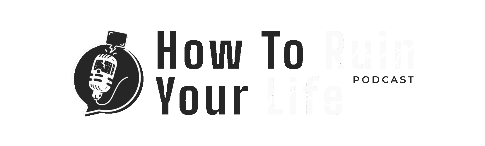 How To Ruin Your Life